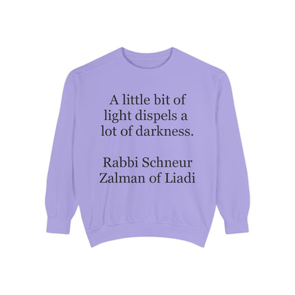 Sweatshirt — "A little bit of light dispels a lot of darkness" (Rabbi Schneur Zalman of Liadi)