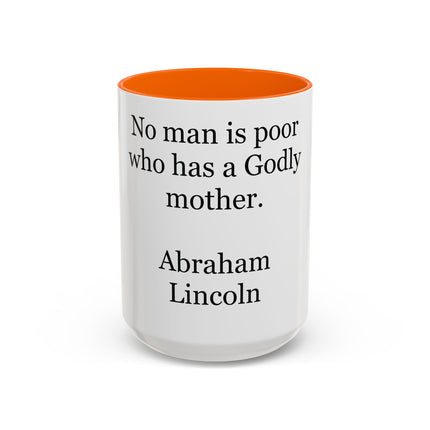 Accent Coffee Mug — "No man is poor who has a Godly mother." Abraham Lincoln | Inspirational Religious Quote
