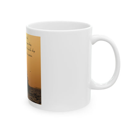 Ceramic Mug — Inspirational Shipwreck Quote "Be Careful Who You Let On Your Ship"