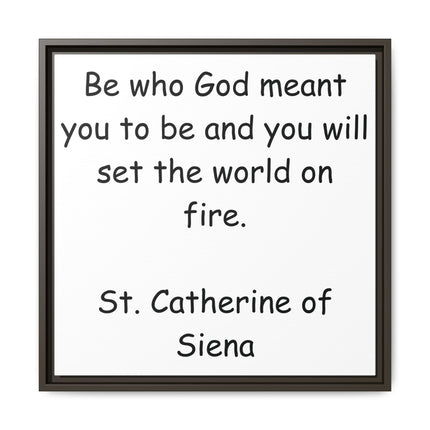 St. Catherine of Siena Quote Canvas — 'Be Who God Meant You To Be' Framed Wall Art