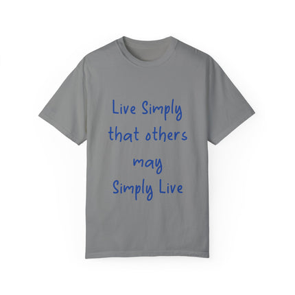 Live Simply T-Shirt – Unisex Garment-Dyed Tee for Gentle Impact