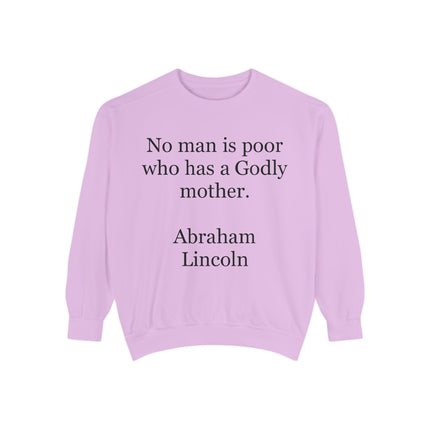 Sweatshirt - "No man is poor who has a Godly mother." Abraham Lincoln Quote