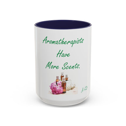 Aromatherapist Coffee Mug — "Aromatherapists Have More Scents" Accent Mug (11/15oz)