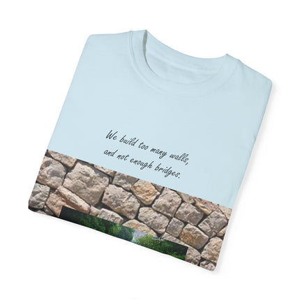‘We Build Too Many Walls’ Tee – Inspirational Unisex Everyday Shirt