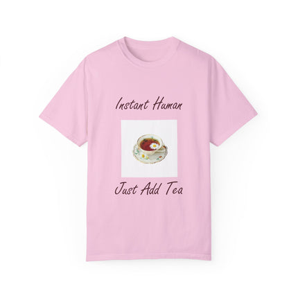 Instant Human Tee – Garment-Dyed Unisex Shirt for Tea Lovers