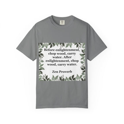 Zen Proverb T-Shirt — "Before enlightenment, chop wood" Inspirational Graphic Tee