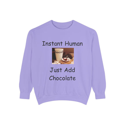 Funny Unisex Sweatshirt - Instant Human, Just Add Chocolate