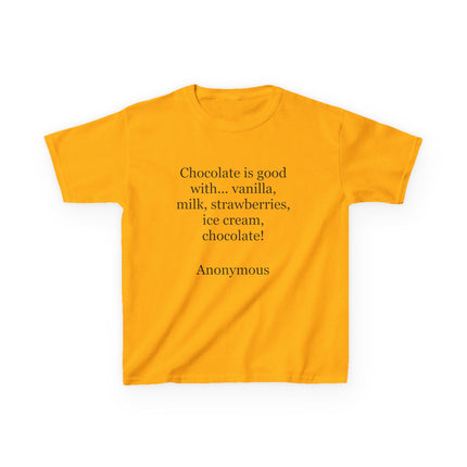 Kids T-Shirt — "Chocolate is good with..." Funny Dessert Quote Tee