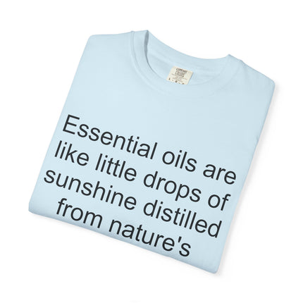 Essential Oils Quote T-Shirt — "Essential oils are like little drops of sunshine..."