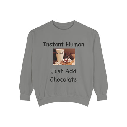 Funny Unisex Sweatshirt - Instant Human, Just Add Chocolate