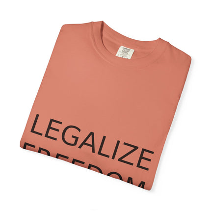 Unisex Garment-Dyed T-shirt - Legalize Freedom Message