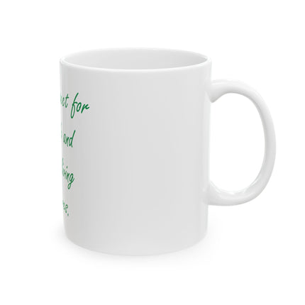 Ceramic Mug - "Teach Respect for the Earth and for All Living Creatures" Eco-Friendly Message Coffee Cup