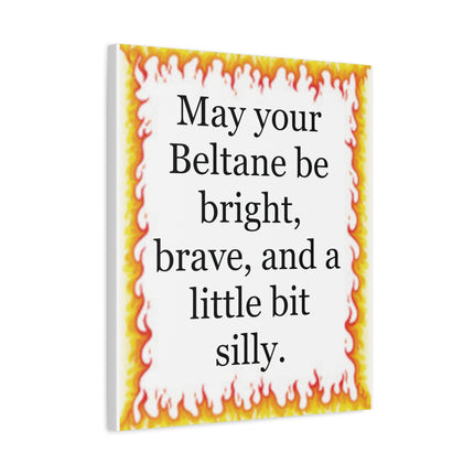Beltane Fire Quote Canvas — "May your Beltane be bright, brave, and a little bit silly."