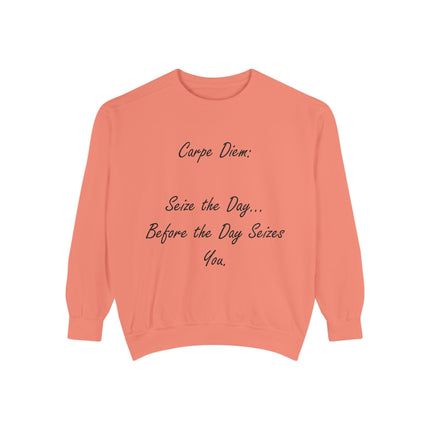 Carpe Diem Sweatshirt – “Seize the Day… Before It Seizes You” – Unisex