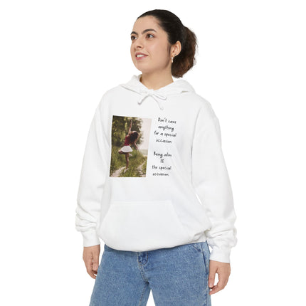 Hoodie — 'Don't Save Anything for a Special Occasion' Photo Quote Pullover