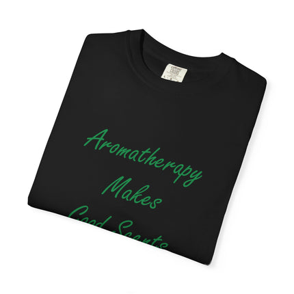Aromatherapy Makes Good Scents T-Shirt — Punny Essential Oils Tee