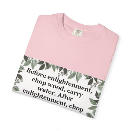 Zen Proverb T-Shirt — "Before enlightenment, chop wood" Inspirational Graphic Tee
