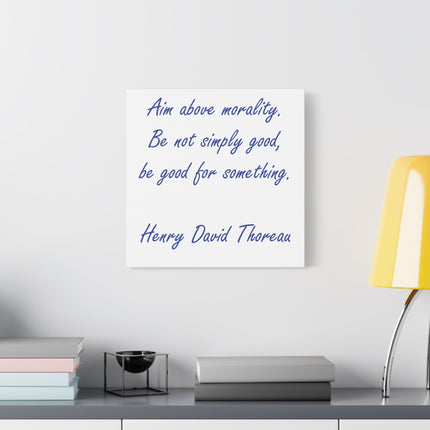 Canvas Wall Art - "Aim Above Morality" Thoreau Quote Matte Stretched Canvas