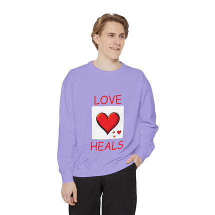 Love Heals Sweatshirt – Unisex Garment-Dyed Top for Heart & Hope