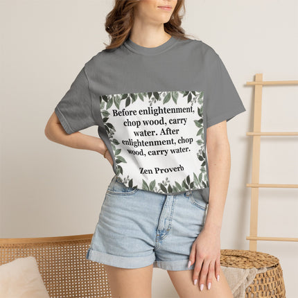 Zen Proverb T-Shirt — "Before enlightenment, chop wood" Inspirational Graphic Tee