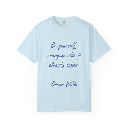 Be Yourself Unisex Garment-Dyed T-Shirt - Inspirational Quote Tee