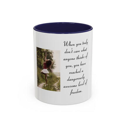 Freedom Quote Accent Coffee Mug — "When you truly don't care" Inspirational Photo Mug (11/15oz)