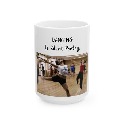 Dancing Is Silent Poetry Ceramic Mug — Dance Class Gift (11oz/15oz)