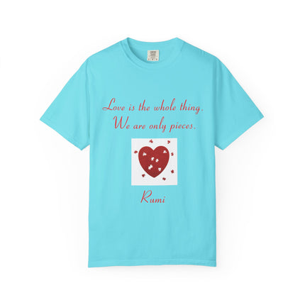 Love Quote Garment-Dyed Unisex T-Shirt - Rumi Heart Design