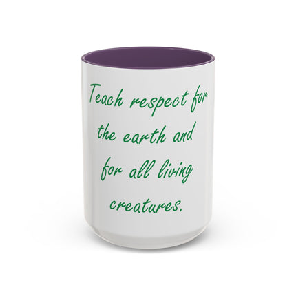 Eco Message Coffee Mug — "Teach respect for the earth and for all living creatures"