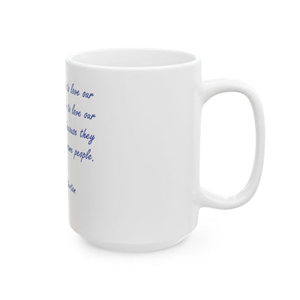 Christian Quote Mug — "The Bible tells us to love our neighbours..." G.K. Chesterton Ceramic Coffee Cup (11oz, 15oz)