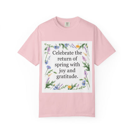 Spring Floral T-Shirt — “Celebrate the return of spring with joy and gratitude.”