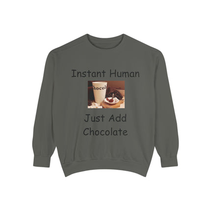 Funny Unisex Sweatshirt - Instant Human, Just Add Chocolate