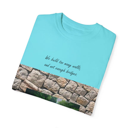 ‘We Build Too Many Walls’ Tee – Inspirational Unisex Everyday Shirt
