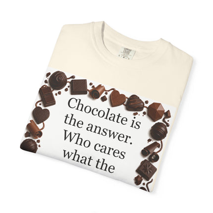 Chocolate Is the Answer T-Shirt — Funny Chocolate Quote Tee