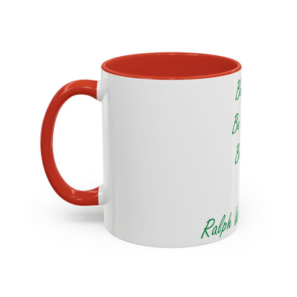 Inspirational Accent Mug – Emerson Quote: Be Silly, Honest, Kind, 11oz