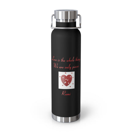 Rumi Quote Copper Vacuum Bottle — “Love is the whole thing. We are only pieces.” 22oz