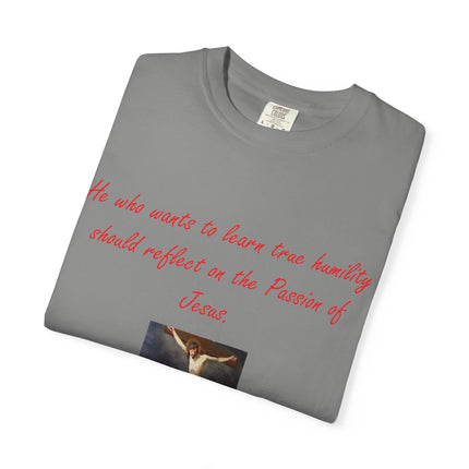 Unisex T-Shirt – “Reflect on the Passion of Jesus” Quote