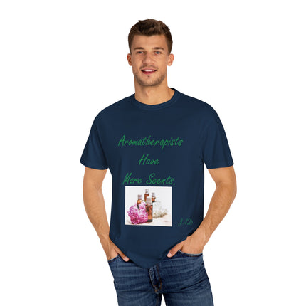 Aromatherapy T-Shirt – “Aromatherapists Have More Scents” Unisex Tee