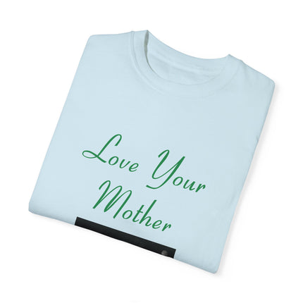 Love Your Mother Tee – Eco-Friendly Unisex Shirt for Earth Lovers
