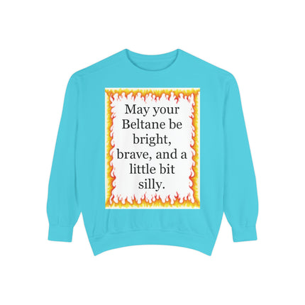 Beltane Fire Quote Sweatshirt — “May your Beltane be bright, brave, and a little bit silly.”