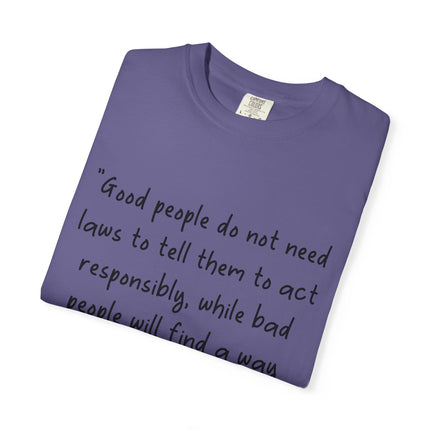 Plato Quote T-Shirt — “Good people do not need laws...” Philosophical Tee