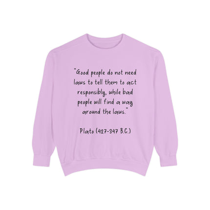 Plato Quote Sweatshirt — "Good People Do Not Need Laws"