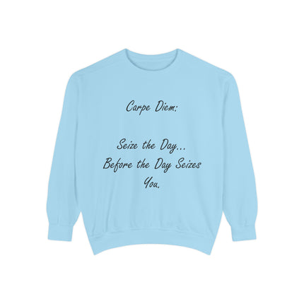 Inspirational Carpe Diem Sweatshirt for Everyday Motivation