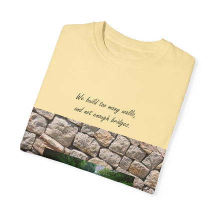 ‘We Build Too Many Walls’ Tee – Inspirational Unisex Everyday Shirt