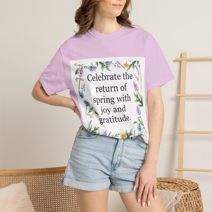 Spring Floral T-Shirt — “Celebrate the return of spring with joy and gratitude.”