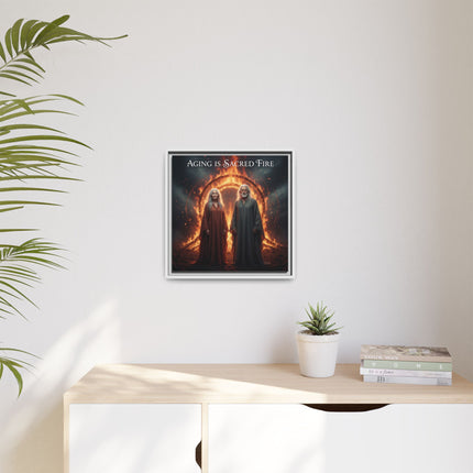 Aging Is Sacred Fire — Framed Matte Canvas Wall Art