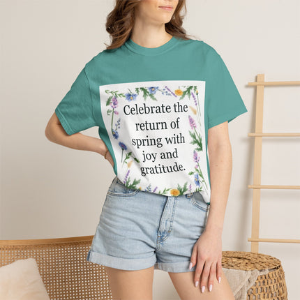 Spring Floral T-Shirt — “Celebrate the return of spring with joy and gratitude.”