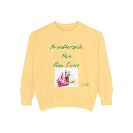 Aromatherapy Humor Unisex Sweatshirt - "Aromatherapists Have More Scents"