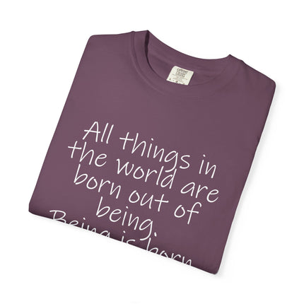 T-Shirt — Lao Tzu Quote "All things in the world are born out of being"