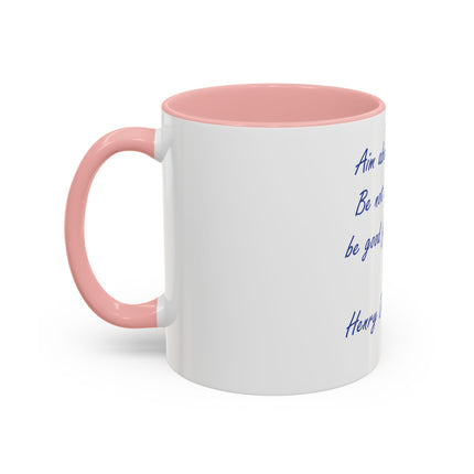 Inspirational Thoreau Quote Coffee Mug — "Aim above morality. Be not simply good, be good for something."